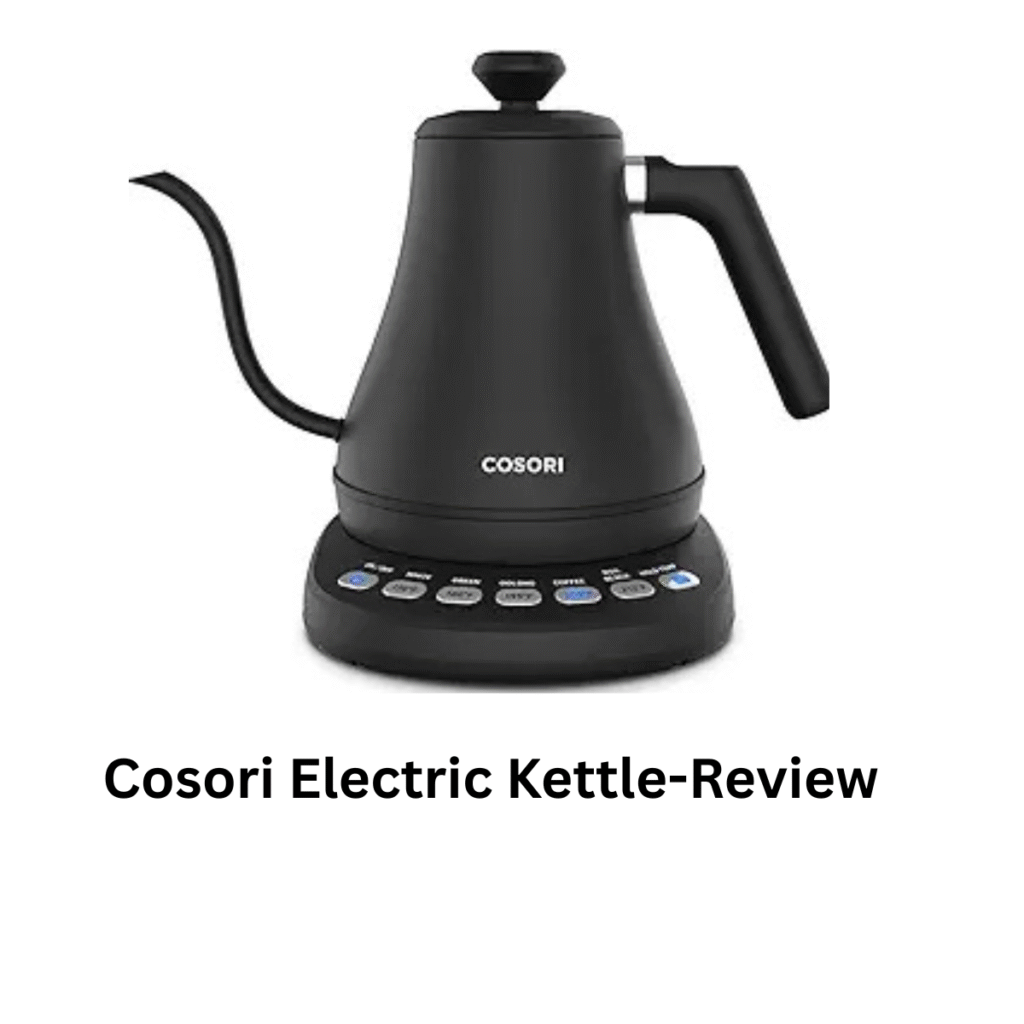 Cosori Electric Kettle-Review